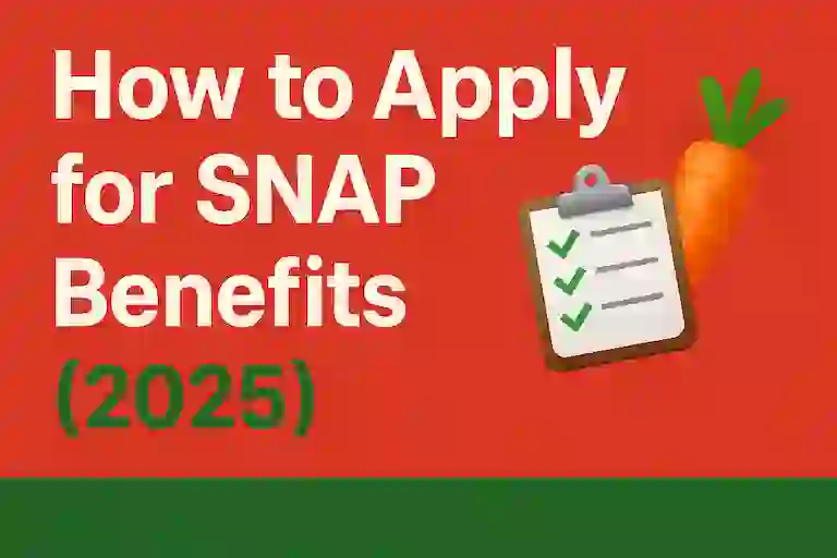 🥕 How to Apply for SNAP Benefits in 2025 (Even If It’s Your First Time)