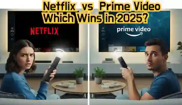 Amazon Prime Video vs Netflix: Streaming Value Face-Off (2025 Edition)
